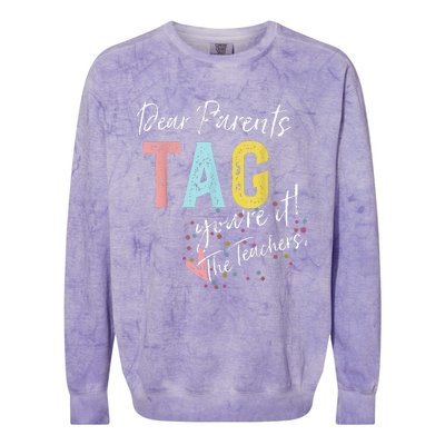 Dear Parents Tag YouRe It Love Teachers Colorblast Crewneck Sweatshirt