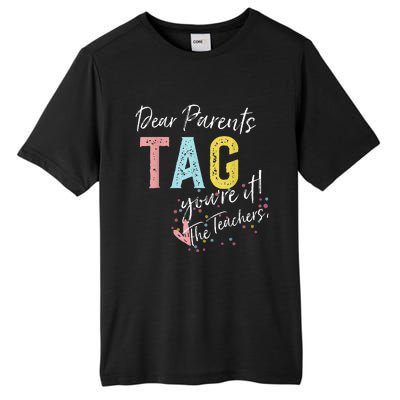 Dear Parents Tag YouRe It Love Teachers Tall Fusion ChromaSoft Performance T-Shirt