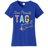 Dear Parents Tag YouRe It Love Teachers Women's T-Shirt