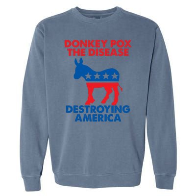 Donkey Pox The Disease Destroying America DonkeyPox Garment-Dyed Sweatshirt