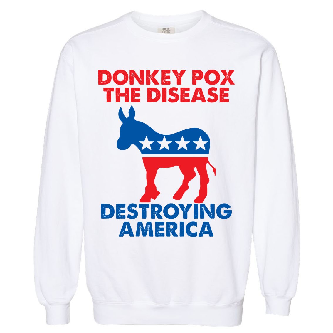 Donkey Pox The Disease Destroying America DonkeyPox Garment-Dyed Sweatshirt