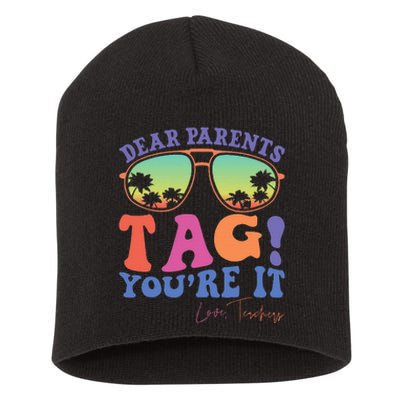 Dear Parents Tag YouRe It Love Last Day Of School Short Acrylic Beanie