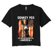 Donkey Pox The Disease Destroying America Donkeypox Funny Women's Crop Top Tee