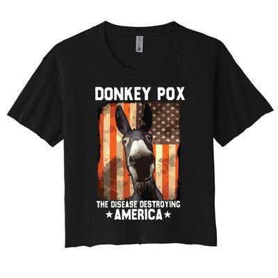 Donkey Pox The Disease Destroying America Donkeypox Funny Women's Crop Top Tee