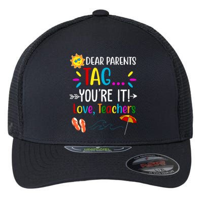 Dear Parents Tag You're It Love Teachers Summer Flexfit Unipanel Trucker Cap