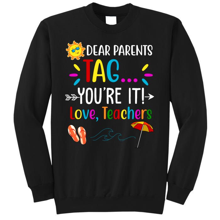 Dear Parents Tag You're It Love Teachers Summer Sweatshirt