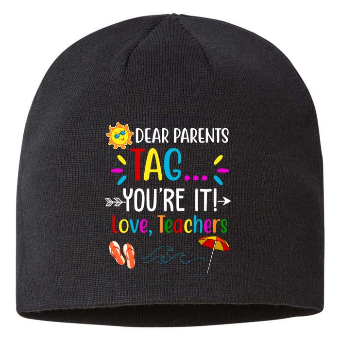 Dear Parents Tag You're It Love Teachers Summer Sustainable Beanie