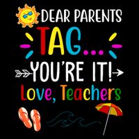 Dear Parents Tag You're It Love Teachers Summer Toddler T-Shirt