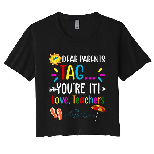 Dear Parents Tag You're It Love Teachers Summer Crop Top