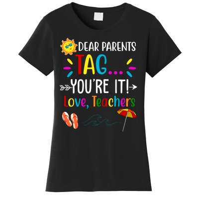 Dear Parents Tag You're It Love Teachers Summer Women's T-Shirt