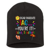 Dear Parents Tag You're It Love Teachers Summer Short Acrylic Beanie