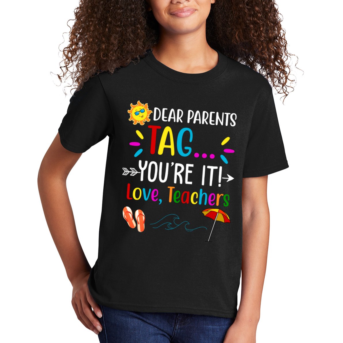 Dear Parents Tag You're It Love Teachers Summer Kids T-Shirt