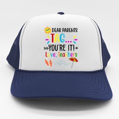 Dear Parents Tag You're It Love Teachers Summer Trucker Hat