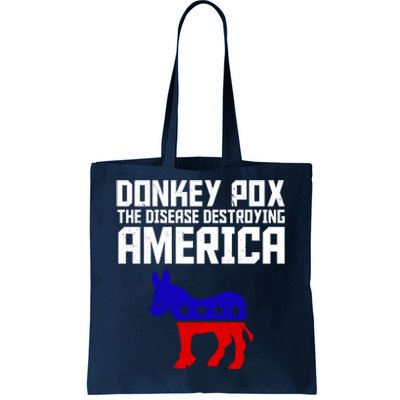 Donkey Pox The Disease Destroying America Anti Biden Tote Bag