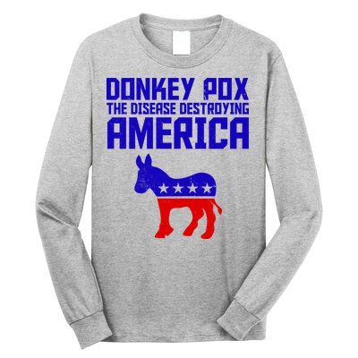 Donkey Pox The Disease Destroying America Anti Biden Long Sleeve Shirt