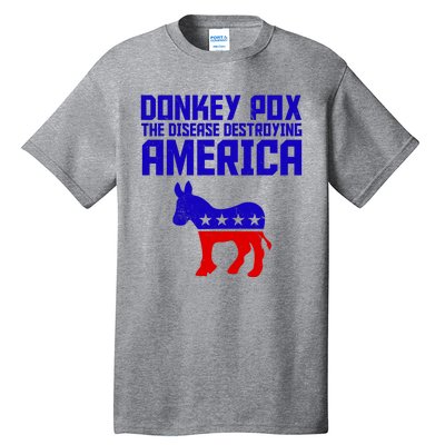 Donkey Pox The Disease Destroying America Anti Biden Tall T-Shirt