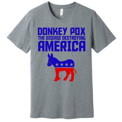 Donkey Pox The Disease Destroying America Anti Biden Premium T-Shirt