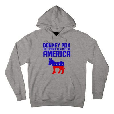 Donkey Pox The Disease Destroying America Anti Biden Tall Hoodie