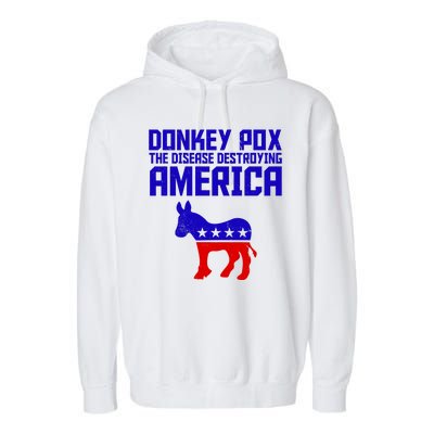 Donkey Pox The Disease Destroying America Anti Biden Garment-Dyed Fleece Hoodie