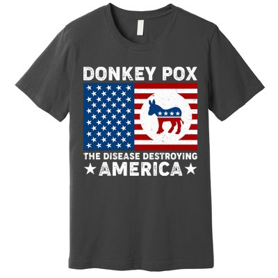 Donkey Pox The Disease Destroying America Premium T-Shirt