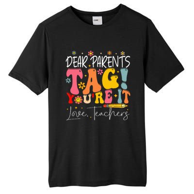 Dear Parents Tag YouRe It Love Teachers Tall Fusion ChromaSoft Performance T-Shirt