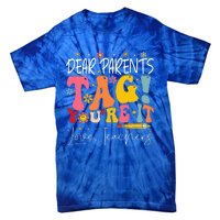 Dear Parents Tag YouRe It Love Teachers Tie-Dye T-Shirt