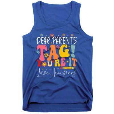 Dear Parents Tag YouRe It Love Teachers Tank Top