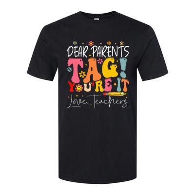 Dear Parents Tag YouRe It Love Teachers Softstyle CVC T-Shirt