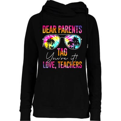 Dear Parents Tag Youre It Love Teachers Tie Dye Funny Gifts Womens Funnel Neck Pullover Hood