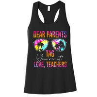 Dear Parents Tag Youre It Love Teachers Tie Dye Funny Gifts Women's Racerback Tank