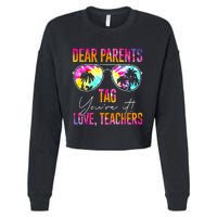 Dear Parents Tag Youre It Love Teachers Tie Dye Funny Gifts Cropped Pullover Crew