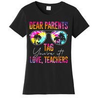 Dear Parents Tag Youre It Love Teachers Tie Dye Funny Gifts Women's T-Shirt