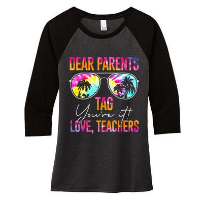 Dear Parents Tag Youre It Love Teachers Tie Dye Funny Gifts Women's Tri-Blend 3/4-Sleeve Raglan Shirt