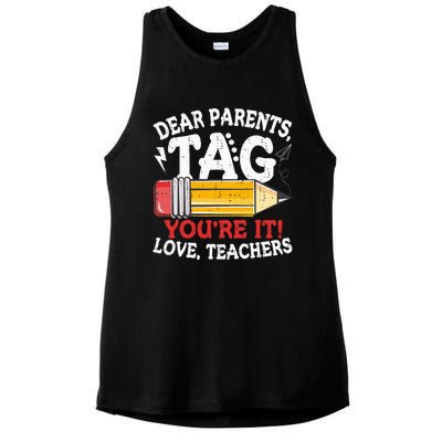 Dear Parents Tag Youre It Love Teachers Last Day Of School Ladies PosiCharge Tri-Blend Wicking Tank