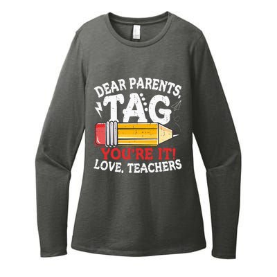 Dear Parents Tag Youre It Love Teachers Last Day Of School Womens CVC Long Sleeve Shirt