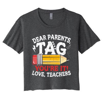 Dear Parents Tag Youre It Love Teachers Last Day Of School Women's Crop Top Tee