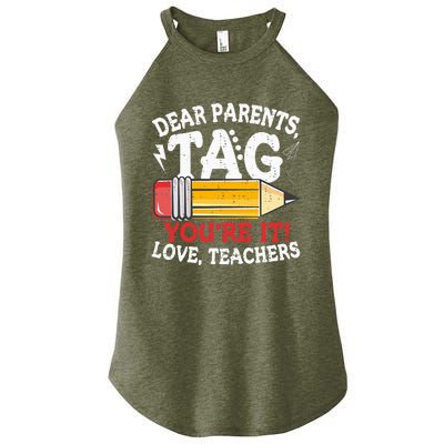 Dear Parents Tag Youre It Love Teachers Last Day Of School Women’s Perfect Tri Rocker Tank