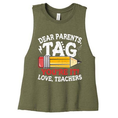 Dear Parents Tag Youre It Love Teachers Last Day Of School Women's Racerback Cropped Tank