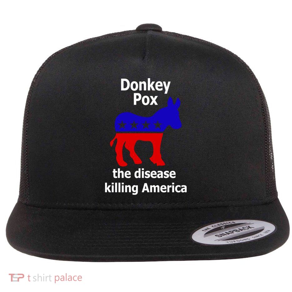 Donkey Pox The Disease Killing America Anti Liberal Flat Bill Trucker Hat