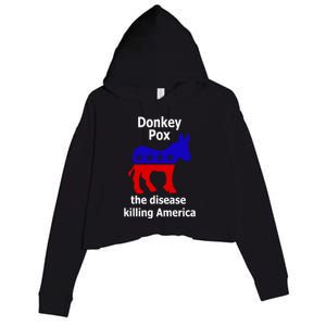 Donkey Pox The Disease Killing America Anti Liberal Crop Fleece Hoodie