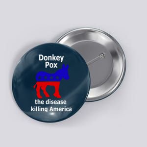 Donkey Pox The Disease Killing America Anti Liberal Button