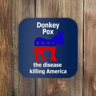 Donkey Pox The Disease Killing America Anti Liberal Coaster