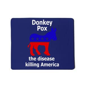 Donkey Pox The Disease Killing America Anti Liberal Mousepad