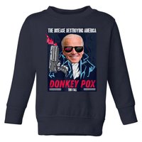 Donkey Pox The Disease Destroying America Funny Biden Meme Toddler Sweatshirt