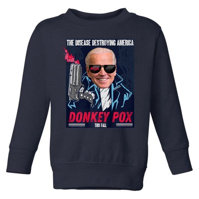 Donkey Pox The Disease Destroying America Funny Biden Meme Toddler Sweatshirt