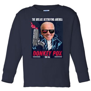 Donkey Pox The Disease Destroying America Funny Biden Meme Toddler Long Sleeve Shirt