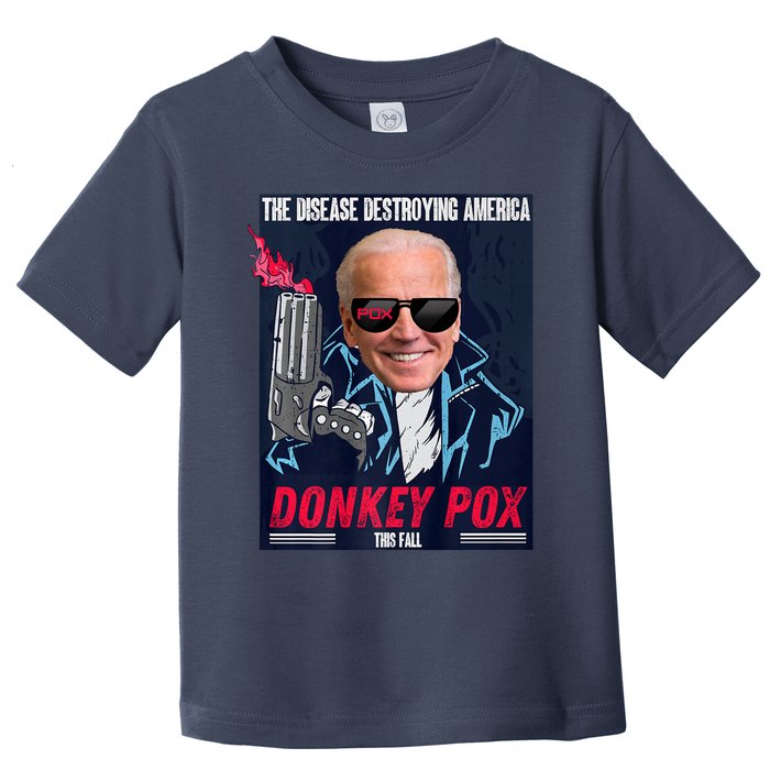 Donkey Pox The Disease Destroying America Funny Biden Meme Toddler T-Shirt