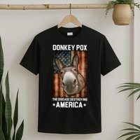 Donkey Pox The Disease Destroying America Funny T-Shirt