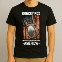 Donkey Pox The Disease Destroying America Funny T-Shirt