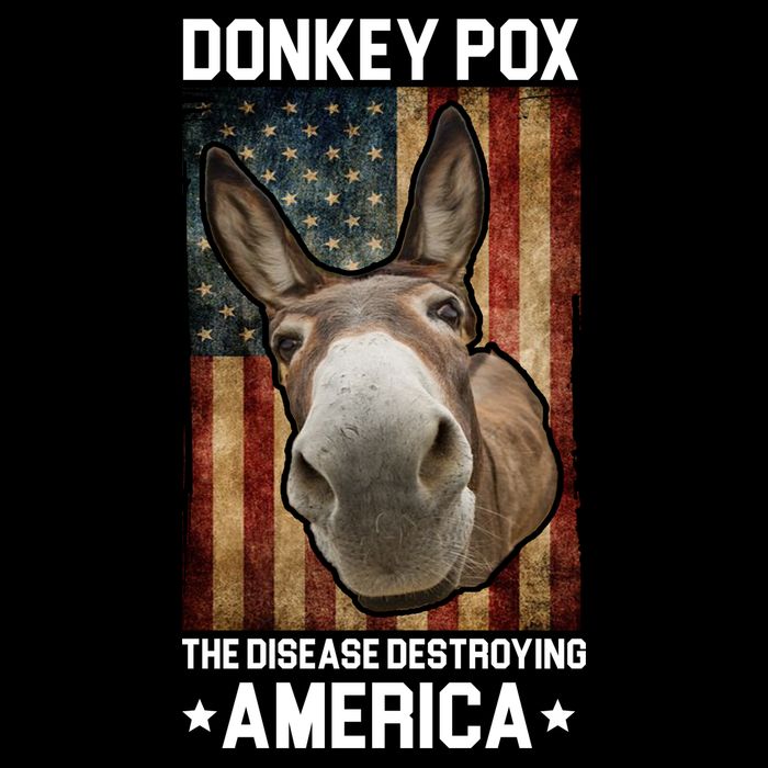 Donkey Pox The Disease Destroying America Funny T-Shirt